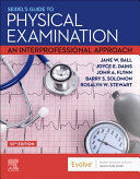 SEIDEL'S GUIDE TO PHYSICAL EXAMINATION: AN INTERPROFESSIONAL APPR