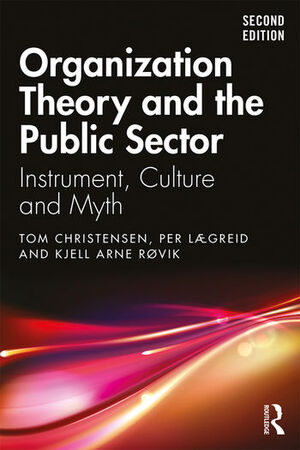 ORGANIZATION THEORY AND THE PUBLIC SECTOR. INSTRUMENT, CULTURE AN