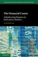 THE FINANCIAL COURTS: ADJUDICATING DISPUTES IN DERIVATIVES MARKET