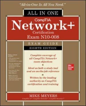 COMPTIA NETWORK+ CERTIFICATION ALL-IN-ONE EXAM GUIDE 8E (EXAM N10