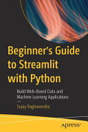 BEGINNER'S GUIDE TO STREAMLIT WITH PYTHON: BUILD WEB-BASED DATA A