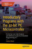 INTRODUCTORY PROGRAMS WITH THE 32-BIT PIC MICROCONTROLLER: A LINE