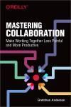 MASTERING COLLABORATION. MAKE WORKING TOGETHER LESS PAINFUL AND M