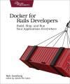 DOCKER FOR RAILS DEVELOPERS. BUILD, SHIP, AND RUN YOUR APPLICATIO