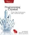 PROGRAMMING CRYSTAL. CREATE HIGH-PERFORMANCE, SAFE, CONCURRENT AP
