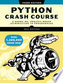 PYTHON CRASH COURSE, 3RD EDITION: A HANDS-ON, PROJECT-BASED INTRO