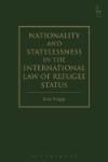 NATIONALITY AND STATELESSNESS IN THE INTERNATIONAL LAW OF REFUGEE