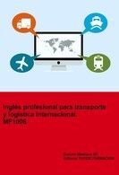 INGLS PROFESIONAL PARA TRANSPORTE Y LOGSTICA INTERNACIONAL. MF1